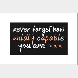 Copy of Never Forget How Wildly Capable You Are | Inspirational Quotes Posters and Art